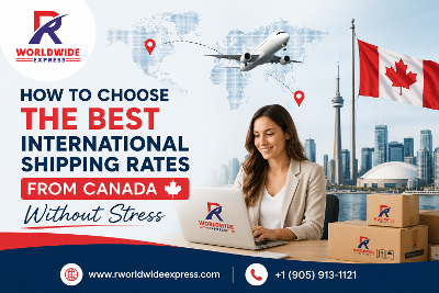How to Choose the Best International Shipping Rates from Canada Without Stress